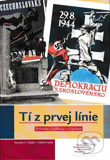 Tí z prvej línie (Príbehy z odboja v Liptove) - Stanislav V. Chytka, Oldřich Vaněk - kniha z kategorie Historie