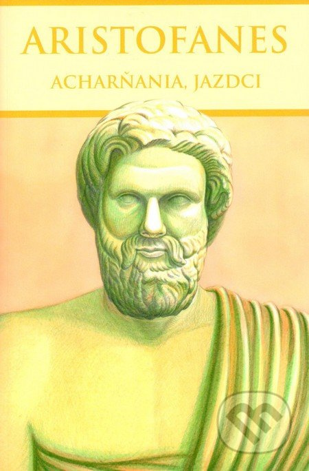 Acharňania, Jazdci - Aristofanes - kniha z kategorie Beletrie