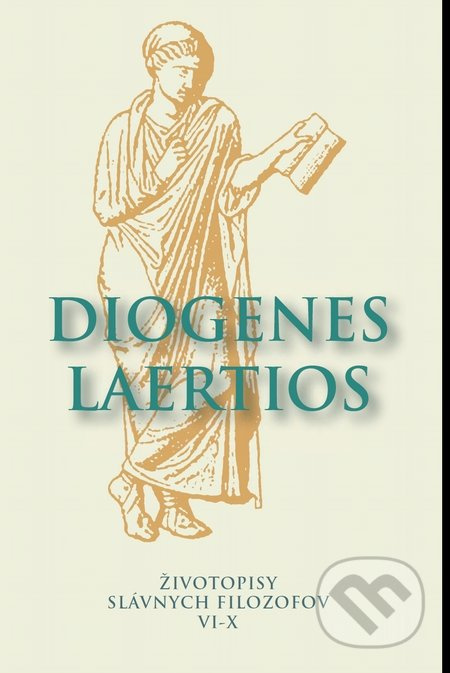 Životopisy slávnych filozofov VI-X - Diogenes Laertios - kniha z kategorie Filozofie
