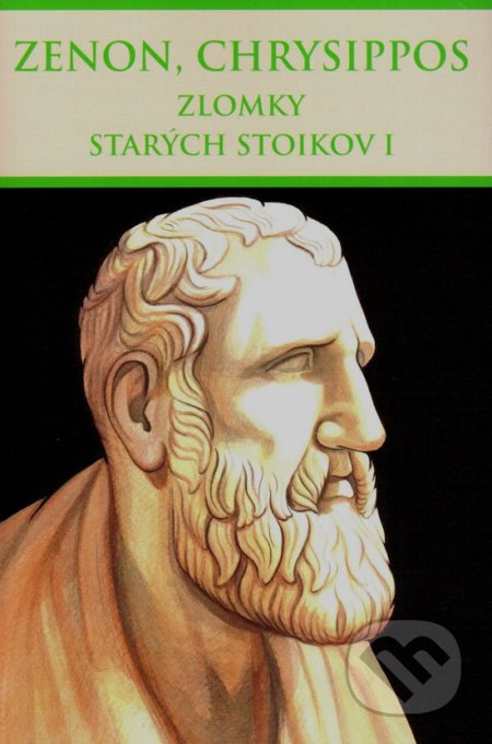 Zlomky starých stoikov I - Zenon, Chrysippos - kniha z kategorie Starověk