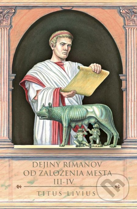 Dejiny Rimanov od založenia mesta III-IV - Titus Livius - kniha z kategorie Starověk