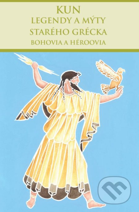Legendy a mýty starého Grécka – Bohovia a héroovia - kniha z kategorie Starověk