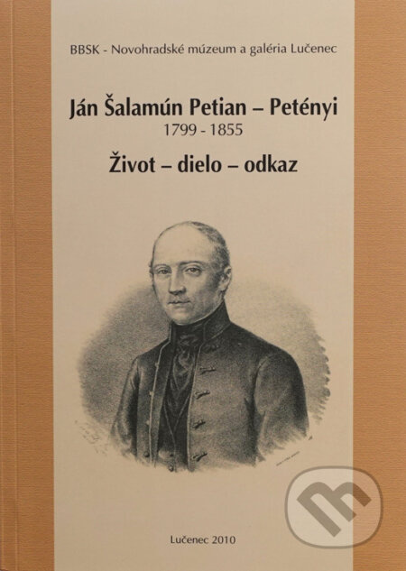 Ján Šalamún Petian – Petényi 1799 – 1855 (Život – dielo - odkaz) - kniha z kategorie Umění, design a architektura