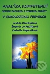 Analýza kompetencií sestier západnej a strednej Európy v onkologickej prevencii - kniha z kategorie Onkologie