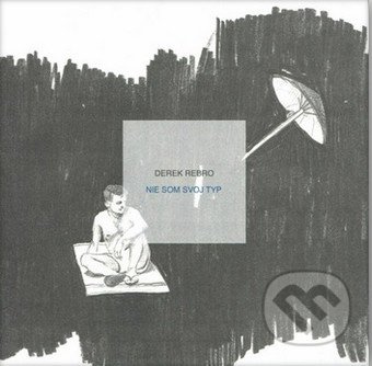 Nie som svoj typ - Derek Rebro, Ivana Šáteková (ilustrátor) - kniha z kategorie Poezie