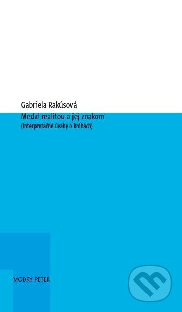 Medzi realitou a jej znakom (Interpretačné úvahy  o knihách) - kniha z kategorie Beletrie