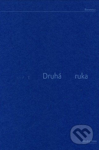 Druhá ruka a iné básne - Wojciech Bonowicz, Bohdan Hostiňák (ilustrátor) - kniha z kategorie Poezie