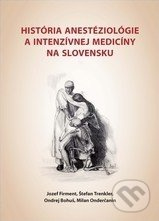 História anestéziológie a intenzívnej medicíny na Slovensku - kniha z kategorie Historie