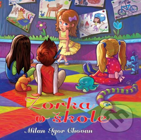 Zorka v škole - Milan Igor Chovan - kniha z kategorie Pohádky