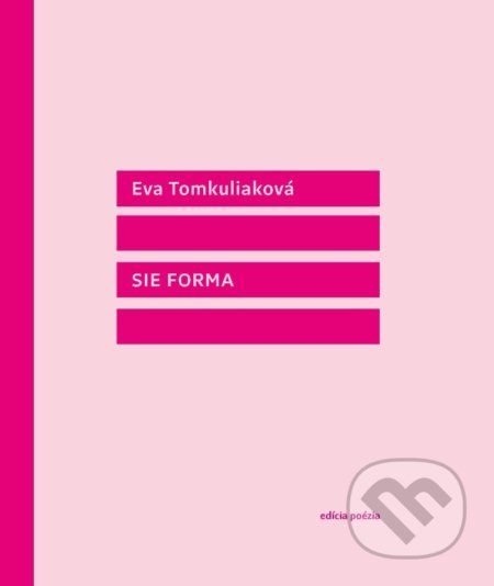 Sie Forma - Eva Tomkuliaková - kniha z kategorie Poezie