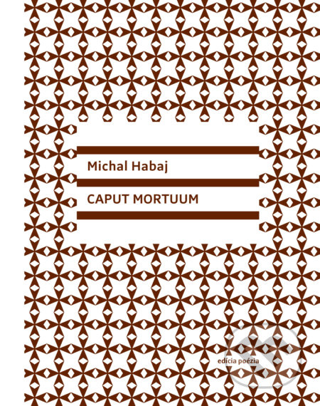Caput Mortuum (2. vydanie) - Michal Habaj - kniha z kategorie Poezie