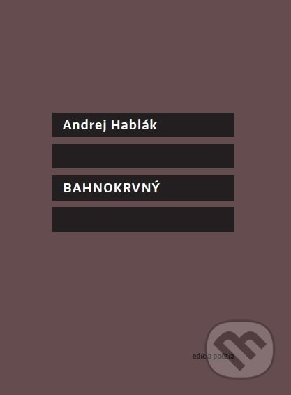 Bahnokrvný - Andrej Hablák - kniha z kategorie Poezie