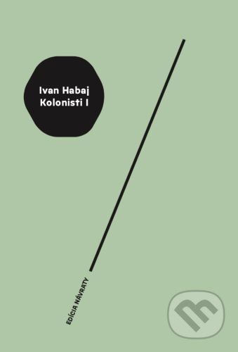 Kolonisti I. - Ivan Habaj - kniha z kategorie Historie