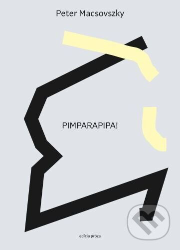 Pimparapipa! - Peter Macsovszky - kniha z kategorie Společenská beletrie
