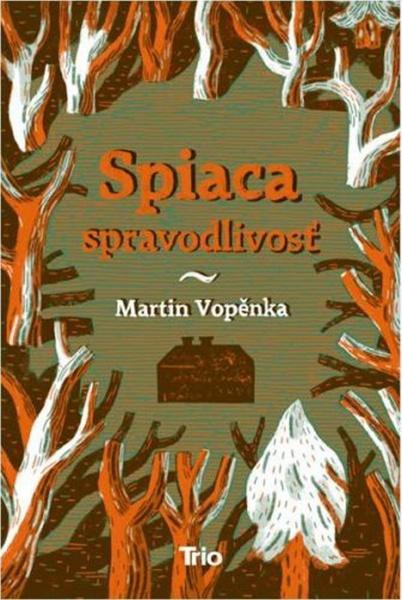 Spiaca spravodlivosť - Martin Vopěnka - kniha z kategorie Beletrie pro děti