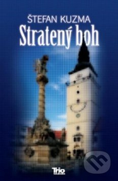 Stratený boh - Štefan Kuzma - kniha z kategorie Beletrie
