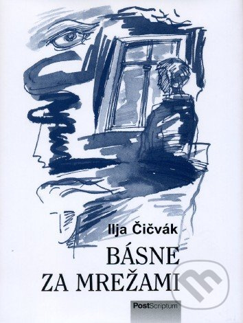 Básne za mrežami - Ilja Čičvák - kniha z kategorie Poezie
