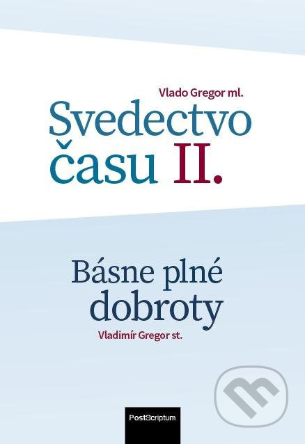 Svedectvo času II. (Básne plné dobroty) - Vlado Gregor, Vladimír Gregor - kniha z kategorie Poezie