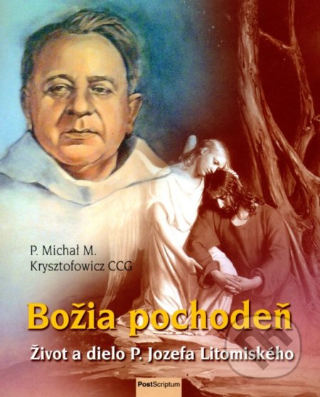 Božia pochodeň (Život a dielo P. Jozefa Litomiského) - kniha z kategorie Historie křesťanství