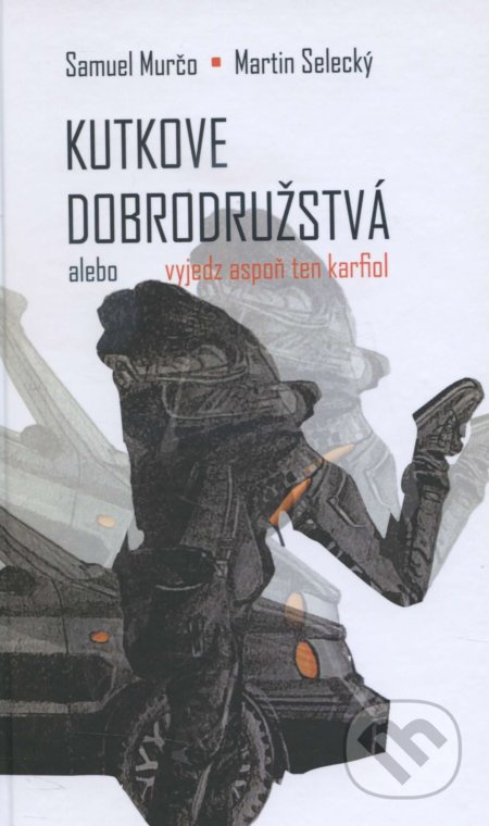 Kutkove dobrodružstvá (Alebo vyjedz aspoň ten karfiol) - kniha z kategorie Beletrie