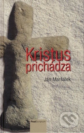 Kristus prichádza - Ján Maršálek - kniha z kategorie Duchovní život