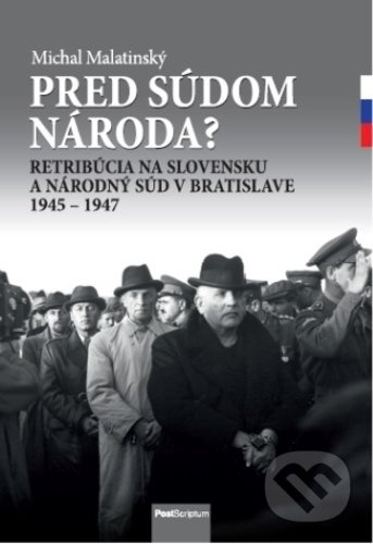 Pred súdom národa? (Retribúcia na Slovensku a Národný súd v Bratislave 1945-1947) - kniha z kategorie Historie