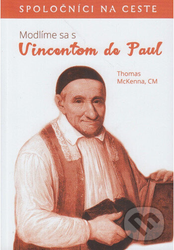 Modlíme sa s Vincentom de Paul - Thomas McKenna, CM - kniha z kategorie Životopisy