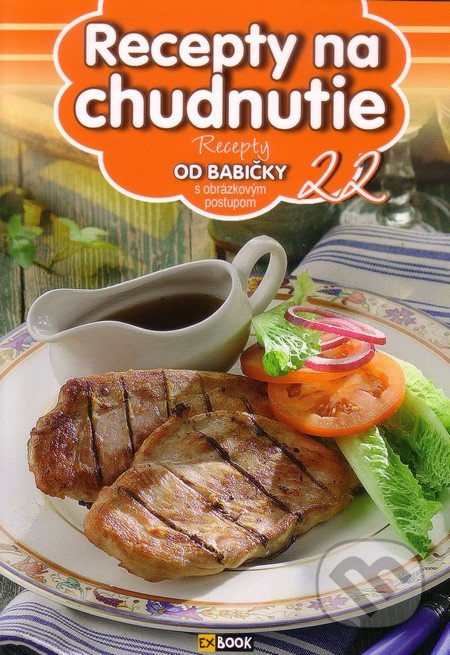 Recepty na chudnutie (22) (Recepty od babičky s obrázkovým postupom 22) - kniha z kategorie Kuchařky