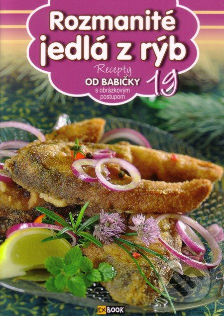 Rozmanité jedlá z rýb (19) (Recepty od babičky s obrázkovým postupom 19) - kniha z kategorie Kuchařky