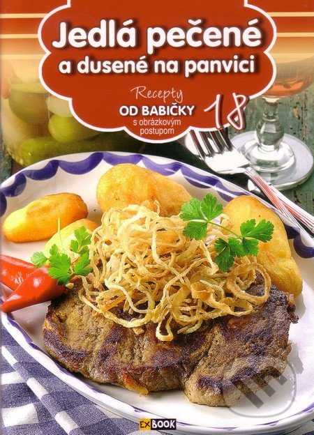 Jedlá pečené a dusené na panvici (18) (Recepty od babičky s obrázkovým postupom 18) - kniha z kategorie Kuchařky
