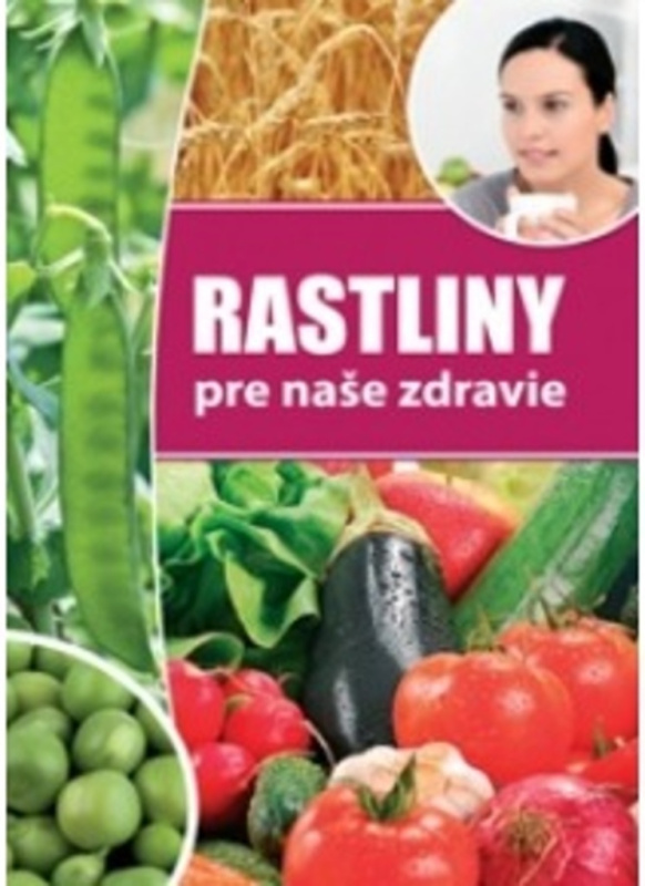 Rastliny pre naše zdravie - Jenö Nagy - kniha z kategorie Domácí léčba