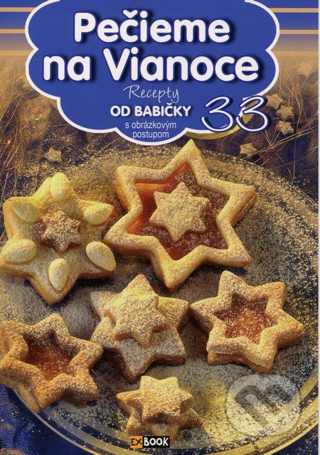 Pečieme na Vianoce (33) (Recepty od babičky s obrázkovým postupom 33) - kniha z kategorie Kuchařky