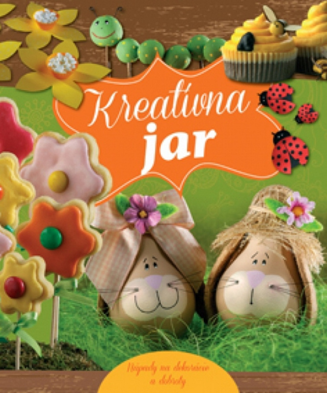 Kreatívna jar (Nápady na dekorácie a dobroty) - Mária Könnyü, Gyula Niksz - kniha z kategorie Ruční práce