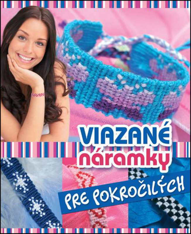 Viazané náramky (Pre pokročilých) - Brigitta Katona - kniha z kategorie Omalovánky, vystřihovánky, papír