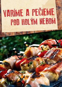 Varíme a pečieme pod holým nebom - András Csizmadia - kniha z kategorie Kuchařky