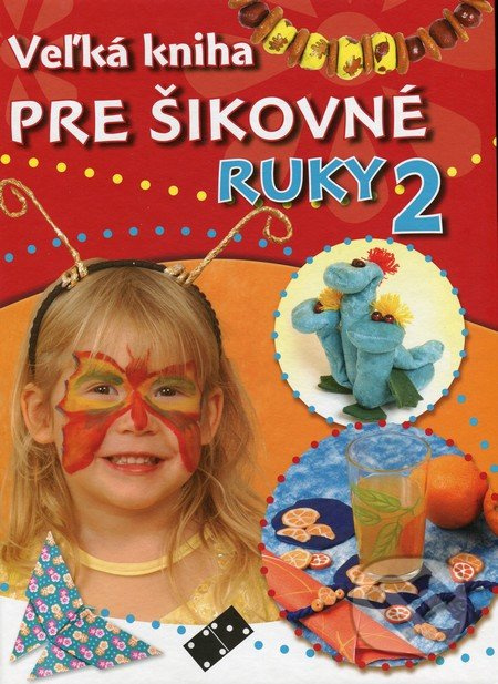 Veľká kniha pre šikovné ruky 2 - Kolektív autorov - kniha z kategorie Omalovánky, vystřihovánky, papír