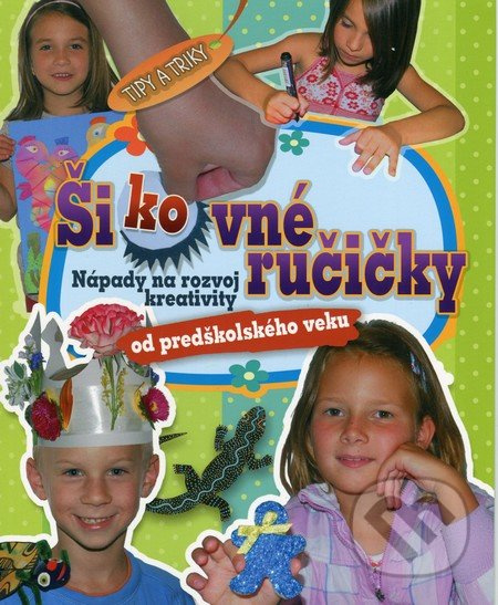 Šikovné ručičky (Nápady na rozvoj kreativity od predškolského veku) - kniha z kategorie Omalovánky, vystřihovánky, papír