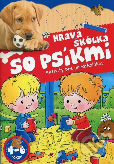 Hravá škôlka so psíkmi (Aktivity pre predškolákov (4-6 rokov)) - kniha z kategorie Pro děti