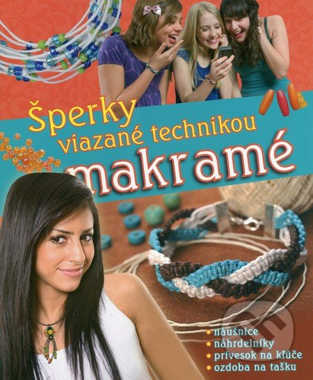 Šperky viazané technikou makramé (Náušnice, náhrdelníky, prívesok na kľúče, ozdoba na tašku) - kniha z kategorie Omalovánky, vystřihovánky, papír