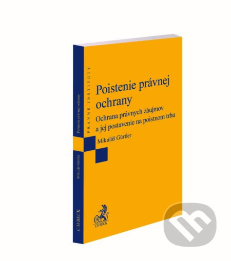 Poistenie právnej ochrany (Ochrana právnych záujmov a jej postavenie na poistnom trhu) - kniha z kategorie Pojišťovnictví