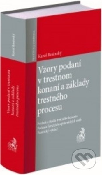 Vzory podaní v trestnom konaní a základy trestného procesu - kniha z kategorie Trestní právo
