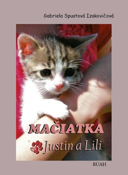 Mačiatka Justín a Lili -  Gabriela Spustová Izakovičová