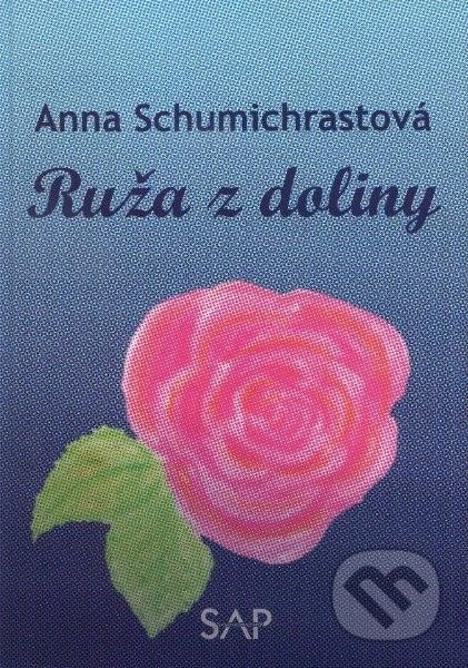 Ruža z doliny - Anna Schumichrastová - kniha z kategorie Beletrie