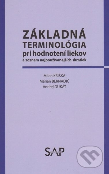 Základná terminológia pri hodnotení liekov a zoznam najpoužívanejších skratiek - kniha z kategorie Farmakologie a fytoterapie