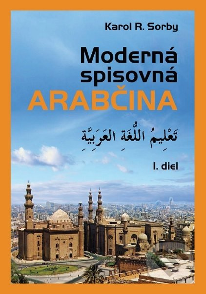 Moderná spisovná arabčina (I. diel) - Karol R. Sorby - kniha z kategorie Jazykové učebnice a slovníky