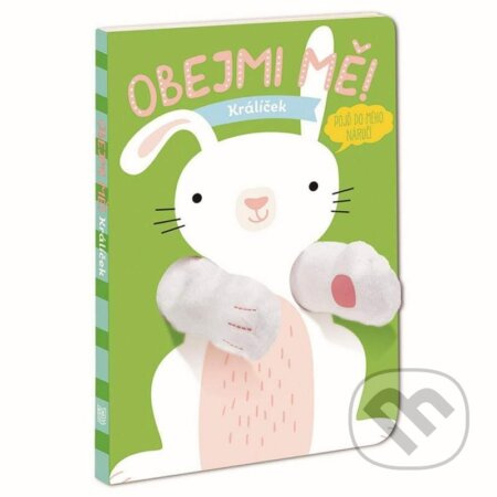 Maňásková knížka - Obejmi mě!Králíček