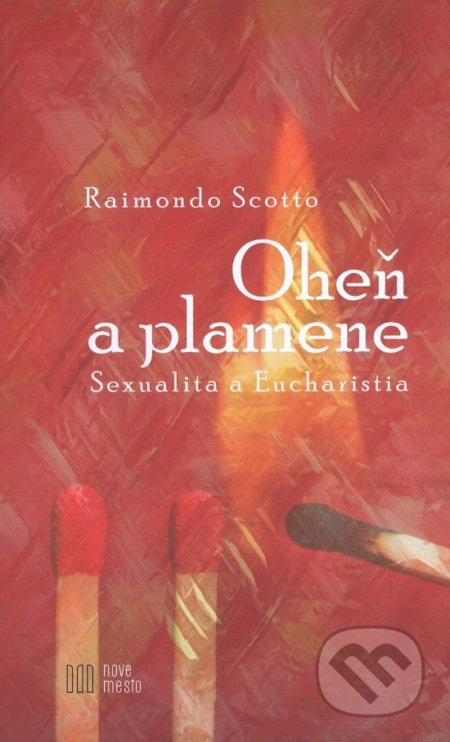 Oheň a plamene - Raimondo Scotto - kniha z kategorie Křesťanství