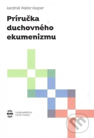 Príručka duchovného ekumenizmu - Walter Kasper - kniha z kategorie Křesťanství