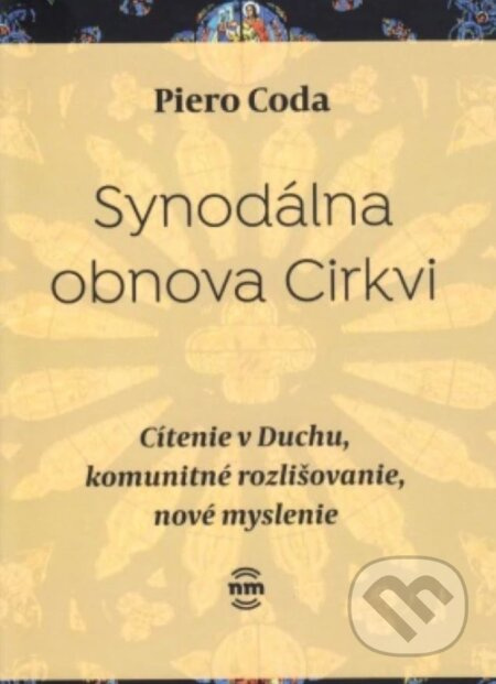Synodálna obnova Cirkvi (Cítenie v Duchu, komunitné rozlišovanie, nové myslenie) - kniha z kategorie Náboženská literatura