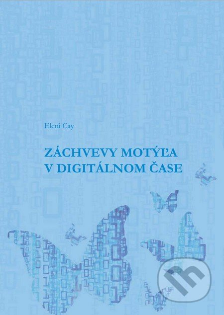 Záchvevy motýľa v digitálnom čase - Eleni Cay - kniha z kategorie Poezie
